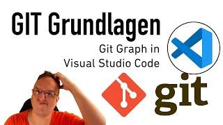 Wie kann ich den Git Graph in Visual Studio Code anzeigen lassen Extension Tipp