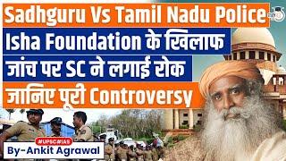 Whats the controversy surrounding Sadhguru’s Isha Foundation?  Know in detail