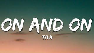 Tyla - On and On Lyrics
