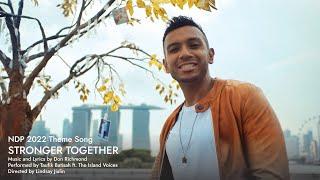 NDP 2022 Theme Song - Stronger Together Official Music Video