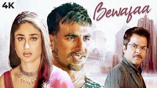 Bewafaa Full Hindi Movie 4K Akshay Kumar & Kareena Kapoor & Anil Kapoor  Sushmita Sen  Bollywood