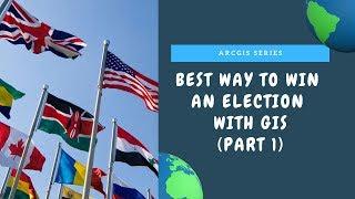 Best way to win an election using GIS  PART 1