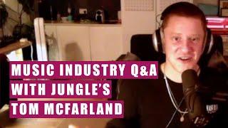 Making it in the music industry advice from Jungles Tom McFarland