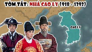 Tóm tắt Vương quốc Cao Ly 918–1392  Tóm tắt lịch sử Triều Tiên - Hàn Quốc