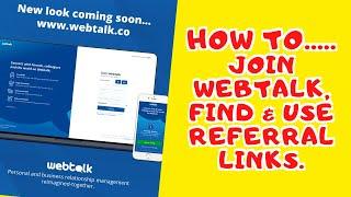 Webtalk  Part 1 How To Join Webtalk Find And Use Referral Links