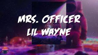 Lil Wayne - Mrs. Officer Lyrics Video