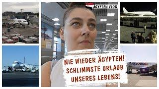 NIE WIEDER ÄGYPTEN DER SCHLIMMSTE URLAUB UNSERES LEBENS ▹ HURGHADA VLOG #10