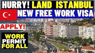 Come to Turkey Free Turkiye Work Visa & Work Permit For Everyone Hurry & Get Yours Before It Ends