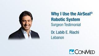 Dr. Labib Riachi - Why I Use the AirSeal® Robotic System - Surgeon Testimonial