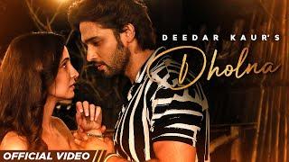 Dholna  Deedar Kaur  Sanaya Irani  Parth Samthaan  Krsna Solo  Jaani  B Praak  Latest Songs