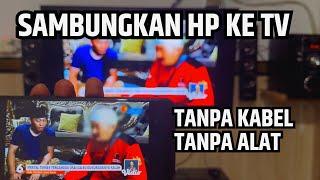 Cara Menampilkan Layar HP Ke TV Tanpa Kabel