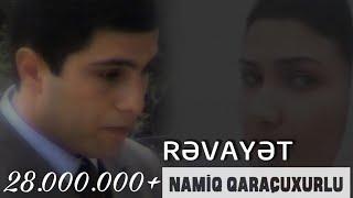 Namiq Qaraçuxurlu - Rəvayət klip