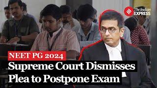 Supreme Court Rejects NEET PG Postponement Petition Exam Set for August 11