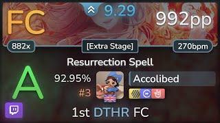  9.3⭐Accolibed  ZUN remixed by LeaF - Resurrection Spell Extra Stage+HDDTHR 92.95% FC #3  992pp