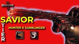 Remnant 2 SAVIOR Puts The S In S TIER  The Current BEST SAVIOR Build  HUNTER X GUNSLINGER