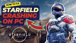 How To Fix Starfield Crashing On PC  Steam  Windows 10 & 11