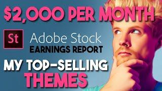 $2000 Per Month on Adobe Stock - My Earnings Report and Top-Selling Themes #adobestock