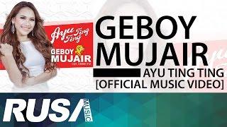 Ayu Ting Ting - Geboy Mujair Official Music Video