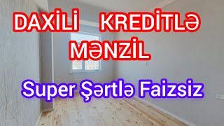 KREDİT MƏNZİL BANKSİZ BU GÜN AL HƏMƏN KÖÇ YAŞA FAİZSİZ 3 OTAQLİ SUPER ŞƏRTLƏ