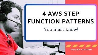 4 AWS Step Function Patterns - You Must Know