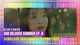 ALUR CERITA OUR BELOVED SUMMER EP 8