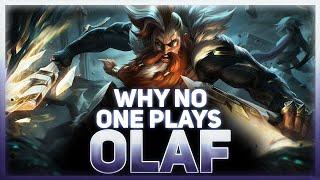 Why NO ONE Plays Olaf  League of Legends