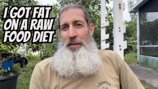 Getting Fat On A Raw Vegan Diet