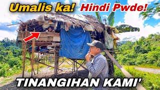 TINANGIHAN AT HINDI KAMI PINAPASOK NG BAHAY KINATAKUTAN  PA KAMI NG ISANG KATUTUBO