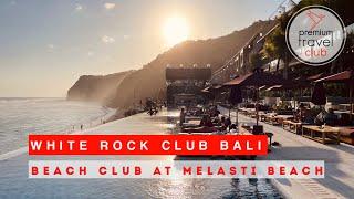 White Rock Beach Club Bali the Largest Beachfront Club in South of Bali