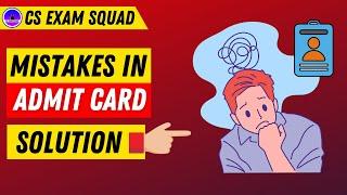 Here is the solution to all Admit Card issues 