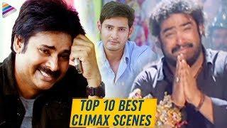 Top 10 Best Climax Scenes  Pawan Kalyan  Mahesh Babu  Jr NTR  Prabhas  Latest Telugu Movies