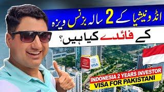 Indonesia 2 Years Investor Visa for Pakistani Complete Guide