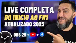 COMO FAZER LIVES DO INÍCIO AO FIM GUIA COMPLETO 2023 Usando OBS 29 3 Cam + Youtube + Facebook