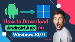 How to download any Android App from Play Store  Download Android Apps on Windows 1011  2022