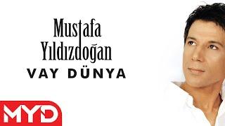 Mustafa Yıldızdoğan -  Vay Dünya