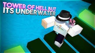 Tower of Hell... But Im UNDERWATER