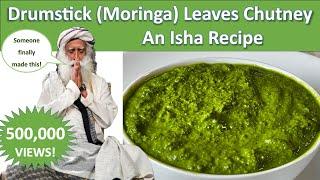 Drumstick Moringa Leaves Chutney  Sadhgurus Isha Recipe  A Taste of Well-Being