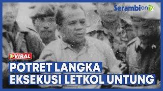 Potret Langka Eksekusi Mati Letkol Untung Pemimpin G30SPKI Percaya Nyawanya akan Selamat