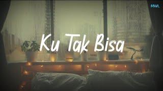 Ku Tak Bisa - Adista