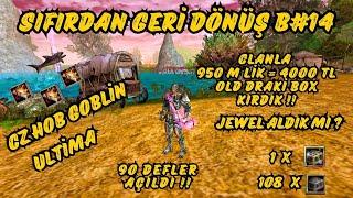 SIFIRDAN GERİ DÖNÜŞ SERİSİ B#14  AGARTHA CLANLA 950M LİK OLD DRAKİ BOX KIRDIK   90 DEFLER AÇILDI