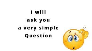 I will ask you a very simple question #shorts #funny