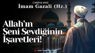 İmam Gazali Hz.  Allahın Seni Sevdiğinin İşaretleri  Sesli Terapi Tasavvuf