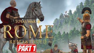 TOTAL WAR ROME REMASTERED  PART 1 Gameplay Walkthrough No Commentary  FULL GAME