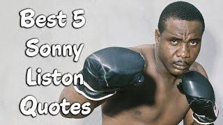 Best 5 Sonny Liston Quotes -The American professional boxer