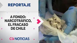 A FONDO  Narcotráfico el fracaso de Chile - Reportaje completo - CHV Noticias