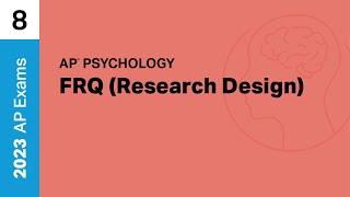 8  FRQ Research Design  Practice Sessions  AP Psychology