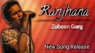 Ranjhana Zubeen New Song  angel rai  sami Khan  Zubeen garg  New Hindi song