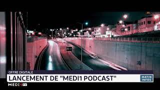 Medi1 lance une nouvelle offre digitale MEDI1 Podcast