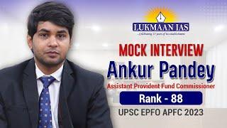 Mock Interview  Ankur Pandey  Rank 88  UPSC EPFO APFC Examination 2023-24