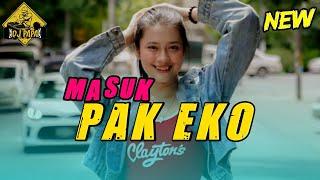 NEW LAGU PARTY  MASUK PAK EKO  DJ PAPA REMIX